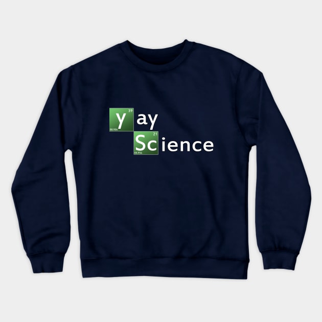 yay science! Crewneck Sweatshirt by Danielle